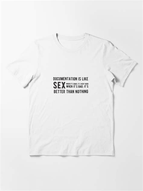 Documentation Is Like Sex Funny Programming Jokes Light Color T Shirt For Sale By