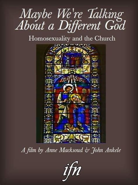 Maybe We Re Talking About A Different God Homosexuality And The Church 1994 — The Movie