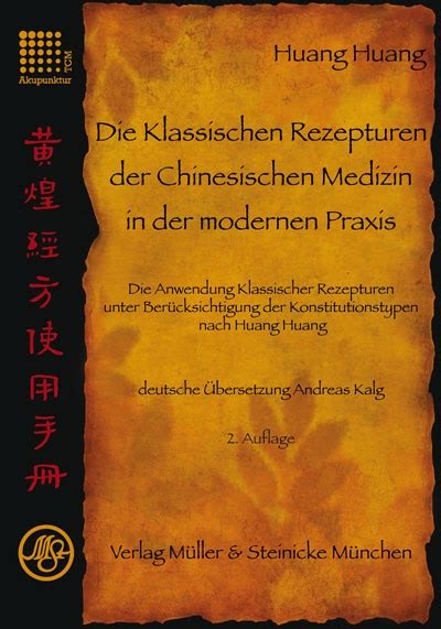 Die Klassischen Rezepturen Der Chinesischen Medizin Huang Huangkalg