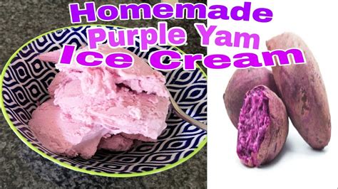Yummy Homemade Real Purple Yam Ice Cream Tunay Na Ube Ice Cream Youtube