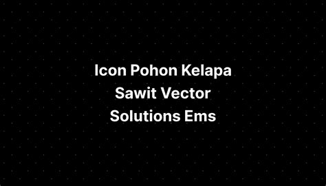 Icon Pohon Kelapa Sawit Vector Solutions Ems Imagesee