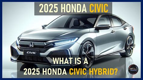 2025 Honda Civic Redesign Confirmed To Add Hybrid Powertrain Youtube