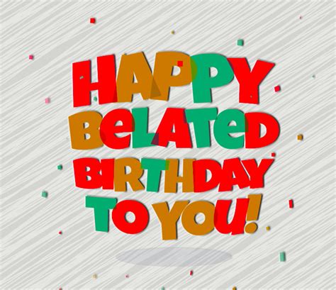 List Of Happy Belated Birthday Wishes Artinya References Birthday