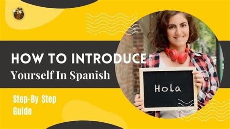 How To Introduce Yourself In Spanish 1 Practical Guide By Ling