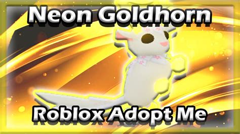 Roblox Adopt Me Neon Goldhorn Youtube