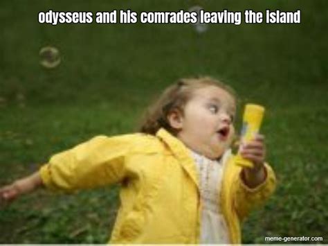 Odysseus And His Comrades Leaving The Island Meme Generator