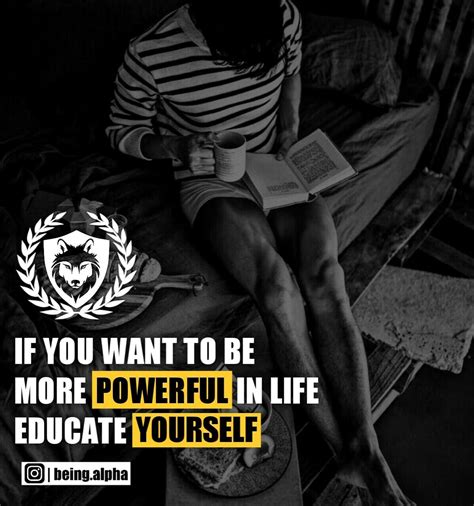 If You Want To Be More Powerful In Life Educate Yourself Giáo Dục