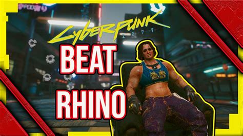 Cyberpunk 2077 Beat On The Brat Rhino How To Beat Rhino Easy Guide