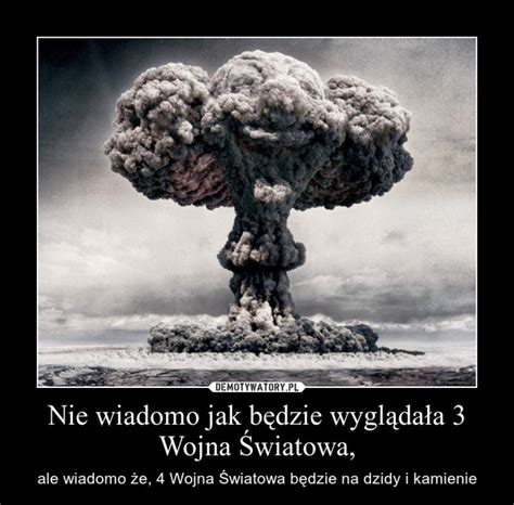 Czy Bedzie Wojna 3 Swiatowa - Harad – Demotywatory.pl