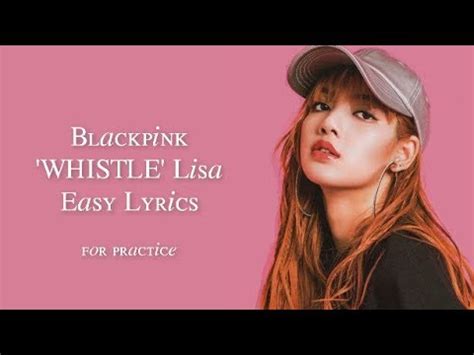 Most of the tracks listed here are songs about whistles, but almost all of them have different lyrical if you think a good song with whistle in the title is missing from this list, go ahead and add it so others can vote for it too. BLACKPINK - 'WHISTLE' JAP VER. LISA ENGLISH RAP CUT EASY LYRICS PRACTICE - YouTube