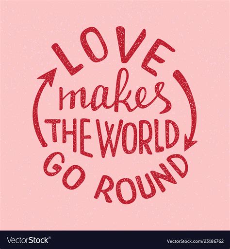 Love Makes The World Go Round Lettering Royalty Free Vector