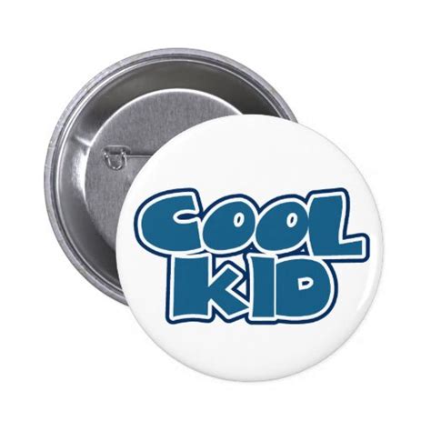 Cool Kid Pinback Button Zazzle