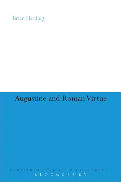 Augustine And Roman Virtue Continuum Studies In Philosophy Brian