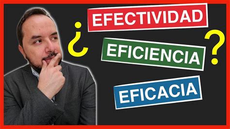 Conoce Las DIFERENCIAS Entre Eficiencia Eficacia Y Efectividad YouTube