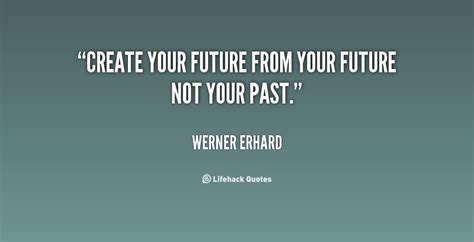 Create Your Future Quotes Quotesgram