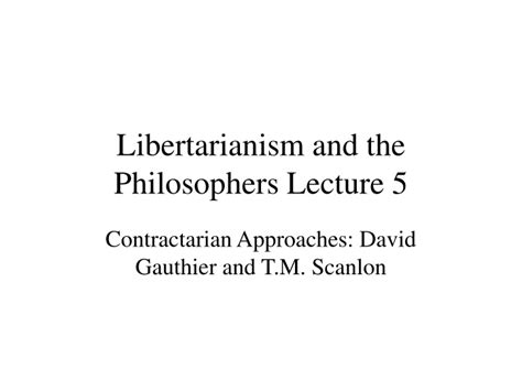 Ppt Libertarianism And The Philosophers Lecture 5 Powerpoint