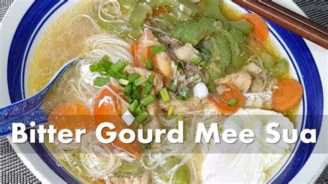 Easy Bitter Gourd Mee Sua Soup Vermicelli Soup 简易苦瓜面线汤 Mee Sua