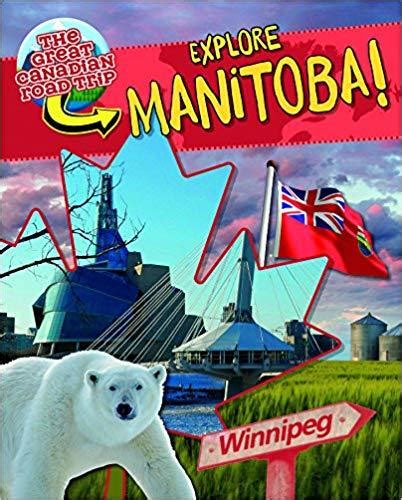 Explore Manitoba By Heather C Hudak Goodreads