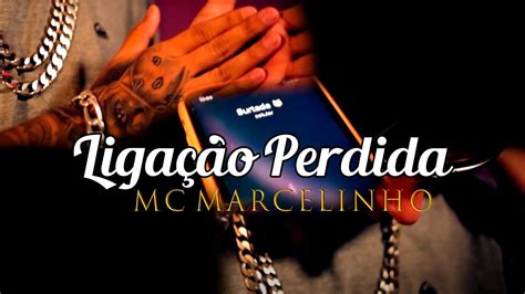 Mc Marcelinho Ligação Perdida Dj Vilão Youtube