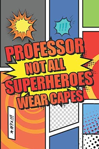 Professor Not All Superheroes Wear Capes Professor Dot Grid Notebook