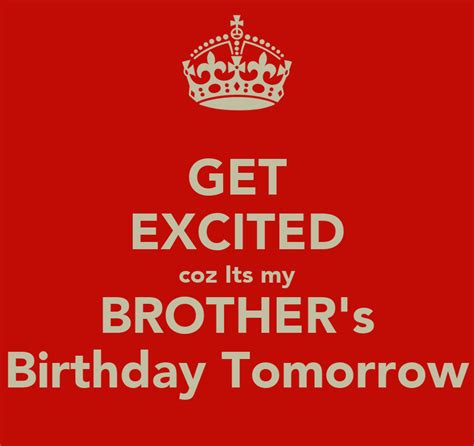 Get Excited Coz Its My Brothers Birthday Tomorrow Poster