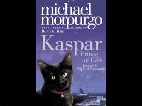 Chapter Kaspar The Prince Of Cats By Michael Morpurgo Youtube