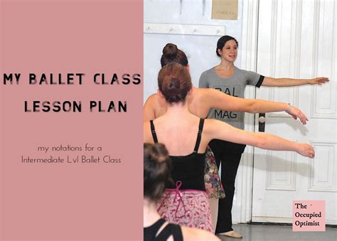 My Ballet Class Lesson Plan The Occupied Optimist My Ballet Class Lesson Plan