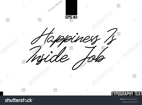 Idiom Calligraphy Text Happiness Inside Job Stock Vector Royalty Free