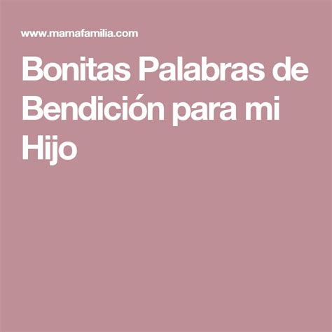 Bonitas Palabras De Bendición Para Mi Hijo Palabras De Bendicion