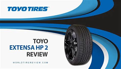 Toyo Extensa Hp 2 Tire Reviews Great Tire For Your Trips