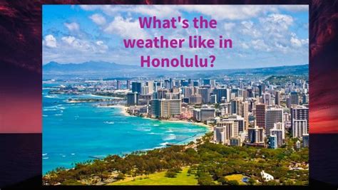 Whats The Weather Like In Honolulu