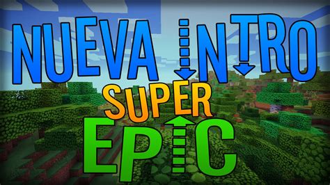 Mi Nueva Intro Super Epic Youtube