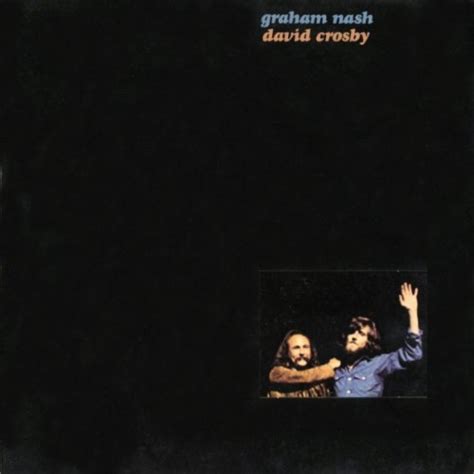 Nash will never top his first two solo albums. Crosby & Nash : Best Ever Albums