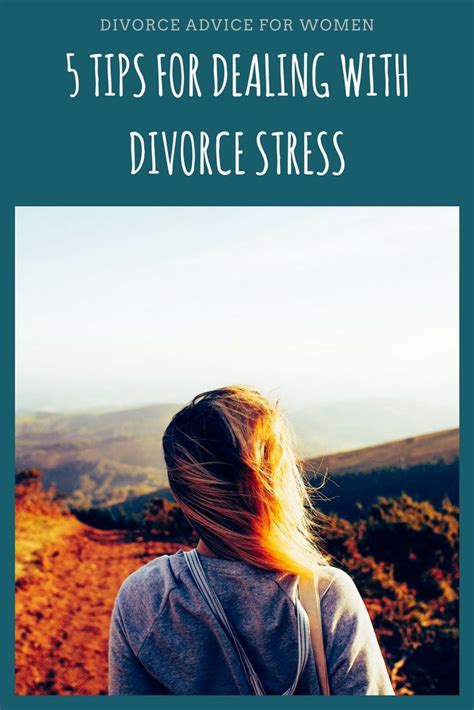 divorce advice for women 5 tips for dealing with divorce stress dealing with divorce divorce