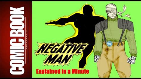 Negative Man Explained In A Minute Comic Book University Youtube