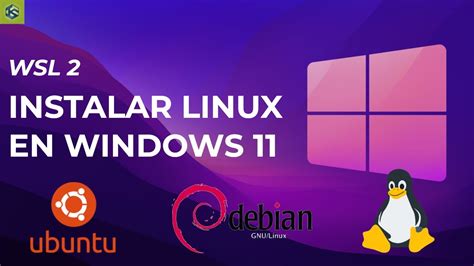 Wsl 2 Instalar Linux En Windows 11 Youtube