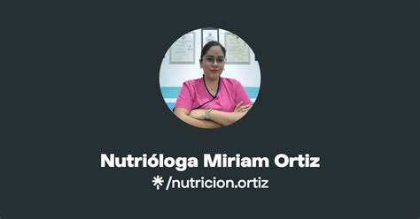 Nutrióloga Miriam Ortiz Instagram Facebook TikTok Linktree