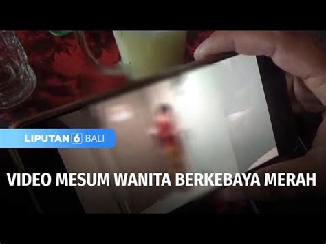 Video Mesum Wanita Berkebaya Merah Liputan 6 Bali YouTube