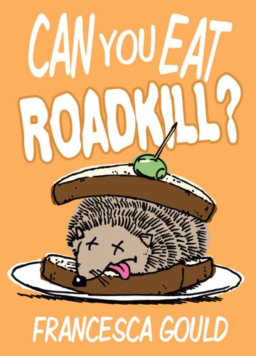Can You Eat Roadkill By Francesca Gould Candy Jar Books
