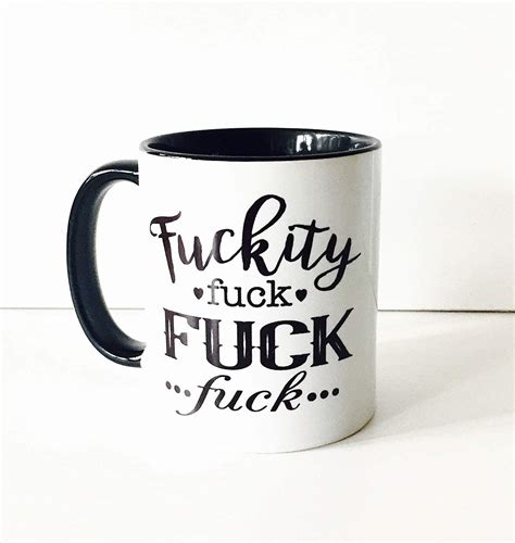 Fuckity Fuck Fuck Fuck Coffee Mug Fuck Mugs Swearing