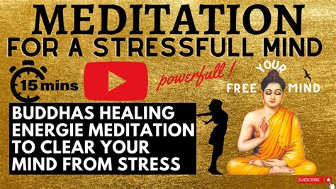 Buddhas Healing Energy Meditation For A Stressfull Mind Youtube