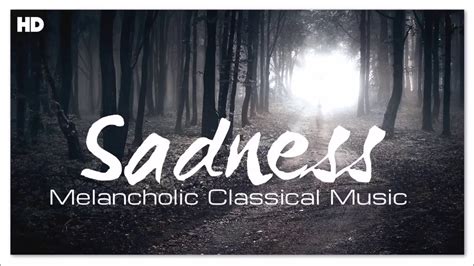 1 Hour Sadness Melancholic Classical Music Youtube