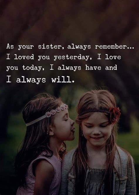 i will always love my sister no matter if we dont talk sister love quotes love your sister