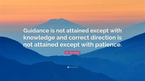 Ibn Taymiyyah Quote: “Guidance is not attained except with knowledge