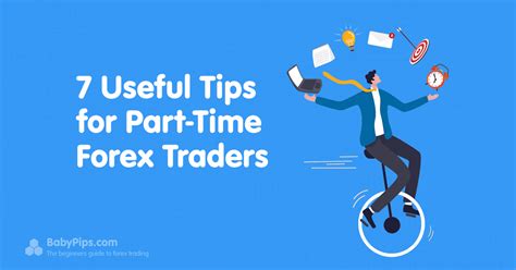 7 Useful Tips For Part Time Forex Traders