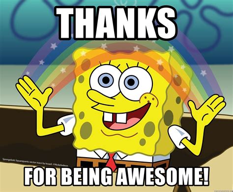Thanks For Being Awesome Spongebob Rainbow Meme Generator