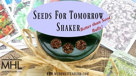 Seeds For Tomorrow Shaker Better Than Seed Balls My Homestead Life