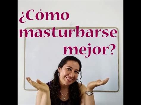 Cómo masturbarse mejor YouTube