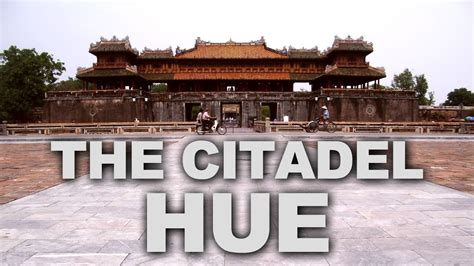 The Citadel And Imperial City Of Hue Vietnam Youtube
