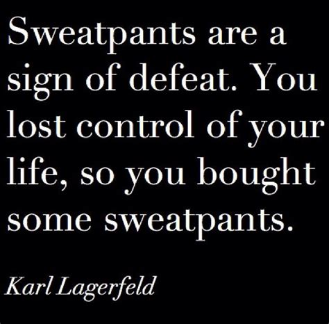 Karl Lagerfeld Quotes Sweatpants Ezra Beyer